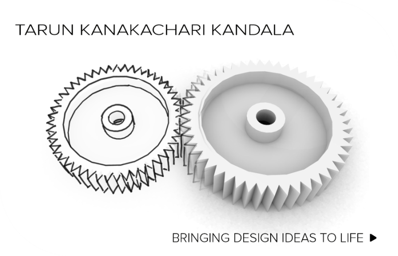 TARUN KANAKACHARI KANDALA - Bringing design ideas to life